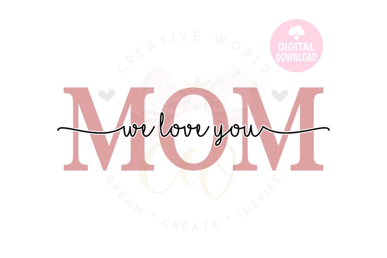 Mom We Love You Svg Mom I Love You Svg Mother Svg - Etsy