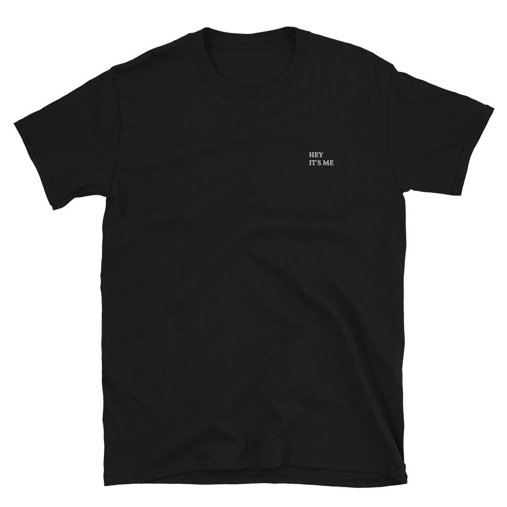 HEY IT'S ME Minimalist Embroidered Unisex T-shirt - Etsy