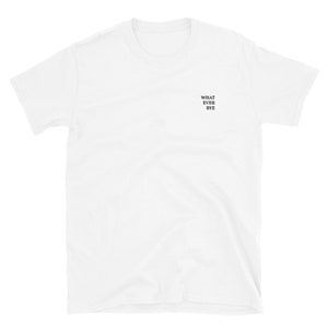 WHATEVER BYE Minimalist Embroidered Unisex T-shirt - Etsy