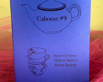 Caboose Zine #9 Masons on Masons: How to Start a Secret Society