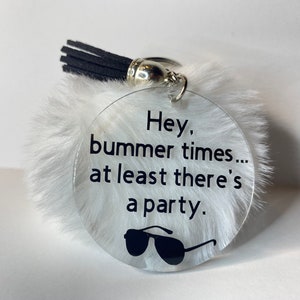 Deluxe TNG-sleutelhanger van Degrassi met pompon, jammer dat er tenminste een feestje is, handgemaakt uniek cadeau voor haar