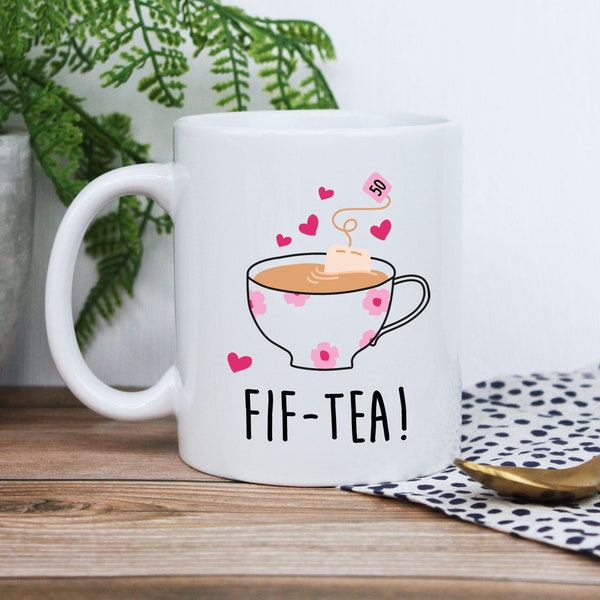 Bedrukte koffiemok "FIF-TEA" ontwerp, moeder 50e verjaardagscadeaus voor vrouwen, haar, vijftigste vriend, vrouw, vriend 350ml beker, theeliefhebber cadeau