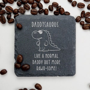 Fathers Day Gift, Daddysauras, Dinosaur Coaster, Square Slate Coaster, Cute Gift for Dad, Daddy, Funny Gift