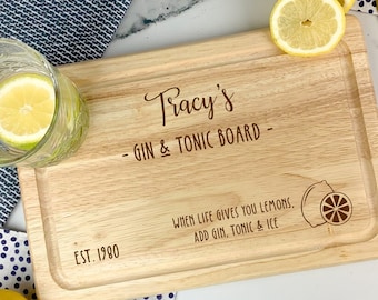 Personalised G & T Wooden Chopping Cheese Board, Gin and Tonic, Drinks Gin Lovers Gift When Life Gives You Lemons Add Gin Tonic and Ice