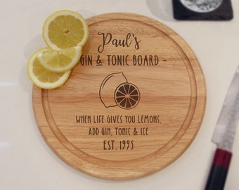 Personalised Round Wooden Gin and Tonic Preparation Board, G & T  Lemon Cutting Chopping, When Life Gives You Lemons add Gin, Tonic and Ice