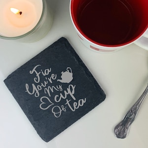 Personalised Slate Coaster, Valentines Gift &quot;You&#39;re My Cup Of Tea&quot; Custom Engraved Drinks Coasters, Gift for Her, Him - Square / Heart