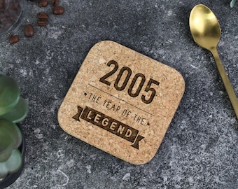 Engraved Square Cork Coaster, 2005 Year of the Legend, Gift for 21st, Birthday Gift for Son, Brother, Friend, Keepsake Milestone Gift