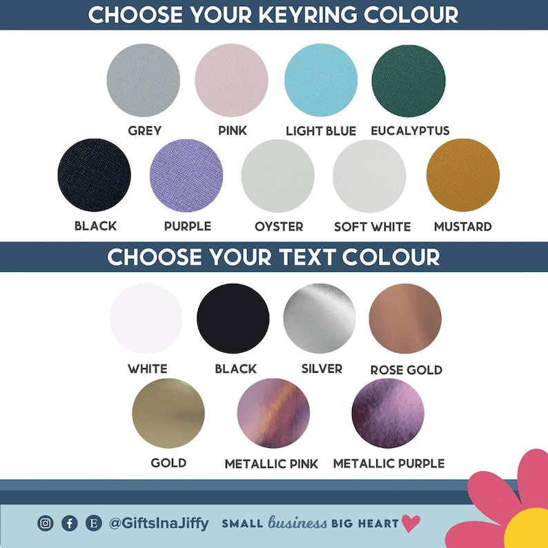 May include: A chart showing different color options for a keyring and text. The keyring colors are: grey, pink, light blue, eucalyptus, black, purple, oyster, soft white, and mustard. The text colors are: white, black, silver, rose gold, gold, metallic pink, and metallic purple.
