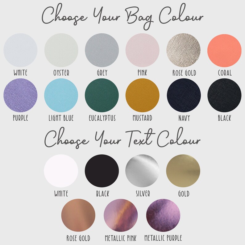 May include: Colour chart showing different bag and text colour options. Bag colours include white, oyster, grey, pink, rose gold, coral, purple, light blue, eucalyptus, mustard, navy, and black. Text colours include white, black, silver, gold, rose gold, metallic pink, and metallic purple.