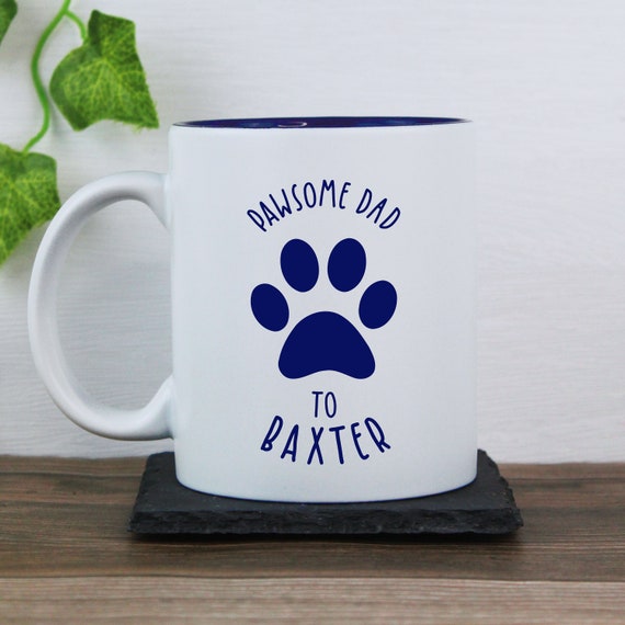 Coffee Tea Mug Personalised With Pawsome Dad to Dog Name and Cute Paw Print Design Dog Lover Cat Lover Gifts Fathers Day Gift for Dog Dad Etsy