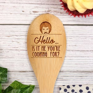 Engraved "Hello, Is It Me You're Cooking For?" Wooden Spoon - Funny Lionel Richie Gift - Personalised Kitchen Gadget, Christmas Gift