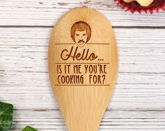 Engraved "Hello, Is It Me You're Cooking For?" Wooden Spoon - Funny Lionel Richie Gift - Personalised Kitchen Gadget, Christmas Gift