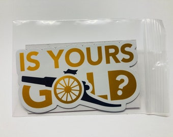 IS YOURS GOLD - Custom Magnet - *Profits to Ben Kinsella Trust*