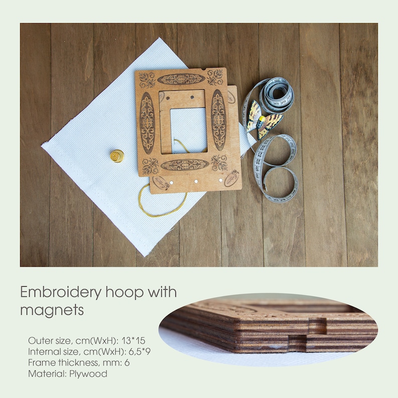 May include: Wooden embroidery hoop with magnets. The hoop is 13 inches wide by 15 inches high. The inner space is 6.5 inches wide by 9 inches high. The frame is 6 millimeters thick. The hoop is made of plywood.