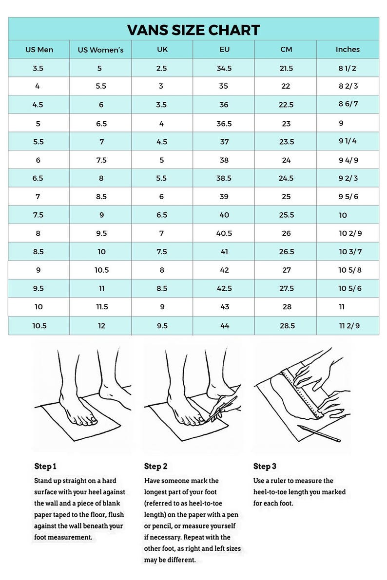 May include: Vans shoe size chart with US Men's, US Women's, UK, EU, CM, and inches measurements. Includes instructions for measuring foot length: stand, mark, and measure. The chart provides shoe size conversions.