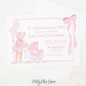 May include: Pink birthday invitation with a watercolor illustration of a girl in a pink dress pushing a pink stroller. The text reads "Be a Doll and Bring one TWO! Please join us as we celebrate Lovey Jane's 2nd Birthday. Sunday, October 14th 2 o'clock in the afternoon The Lowell Hame 123 Dolly Street Lexington, KY RSVP to (402) 382-2711"