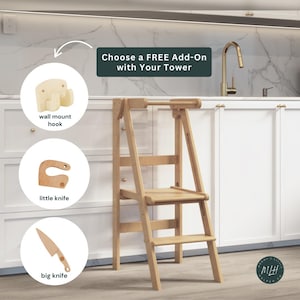 May include: A wooden step stool with a safety bar, designed for children. The image includes options for a free add-on: a wall mount hook, a small knife, and a large knife. Text reads: "Choose a FREE Add-On with Your Tower."
