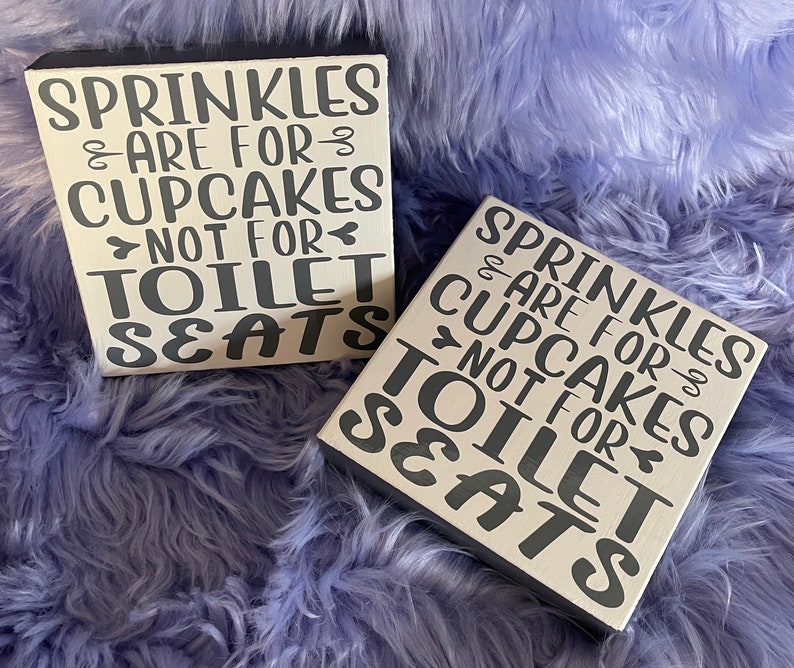 Sprinkles Are for Cupcakes Not Toilet Seats Wood Sign / Funny Etsy
