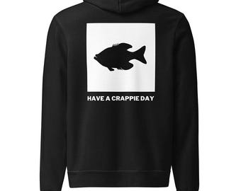 Have A Crappie Day Hoodie