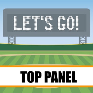 May include: A green baseball field with a scoreboard displaying "LET'S GO!" and a sign that reads "TOP PANEL".