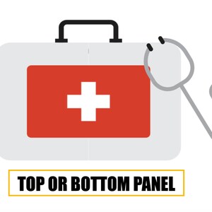 May include: A white first aid kit with a red cross on the front and a stethoscope on the right side. The text "TOP OR BOTTOM PANEL" is below the kit.