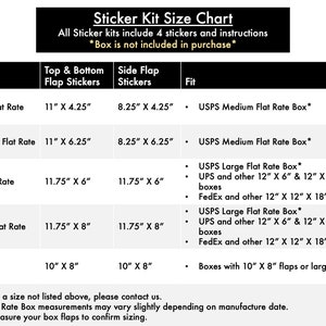 May include: A chart showing the different sizes of sticker kits for shipping boxes. The chart lists the size of the box, the size of the top and bottom flap stickers, the size of the side flap stickers, and the fit for the stickers. The chart also includes a note that the box is not included in the purchase.
