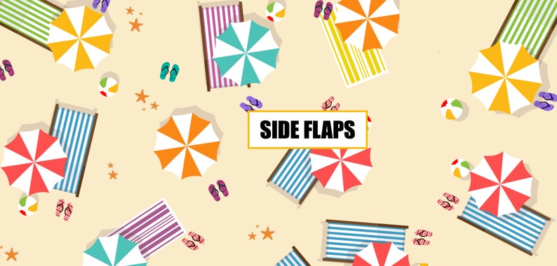 May include: A beach scene with colourful beach umbrellas, striped beach chairs, and flip flops. The text "SIDE FLAPS" is displayed in a yellow rectangle.