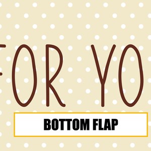 Może przedstawiać: Tło w białe i brązowe kropki z tekstem "FOR YOU" w brązowych literach. Na dole obrazu znajduje się ż&oacute;łty prostokąt z tekstem "BOTTOM FLAP" w czarnych literach.