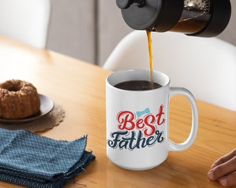 Best Father Ever Father's Day Coffe Mug - Coffee Mug For Dad - Father's day Coffee Mug - Ceramic Coffee Mug 15 oz  - Coffee Mug gift