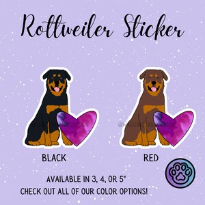 May include: Rottweiler dog sticker with a heart. Available in black or red. The sticker is available in 3, 4, or 5 inches.