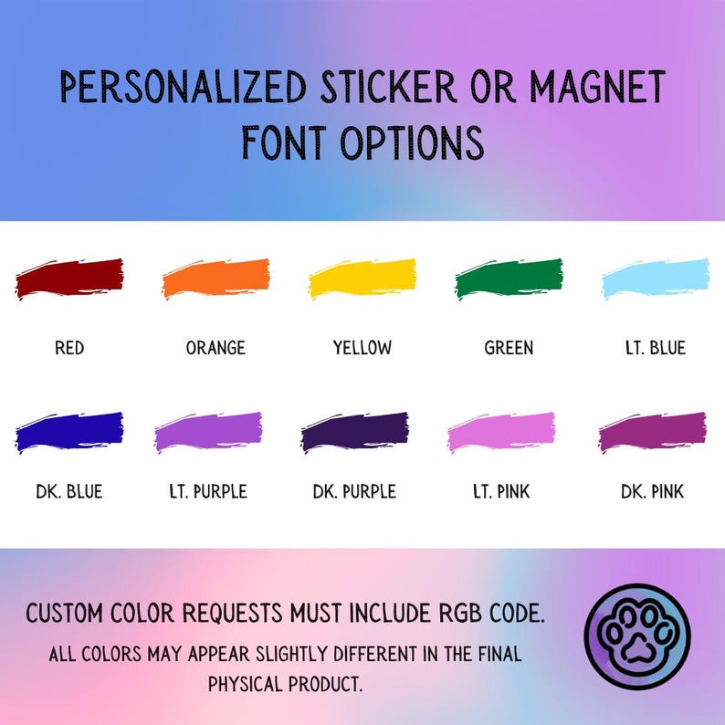 May include: Image showing color options for personalized stickers or magnets. The text includes "PERSONALIZED STICKER OR MAGNET FONT OPTIONS". Color swatches are displayed in red, orange, yellow, green, light blue, dark blue, light purple, dark purple, light pink, and dark pink.