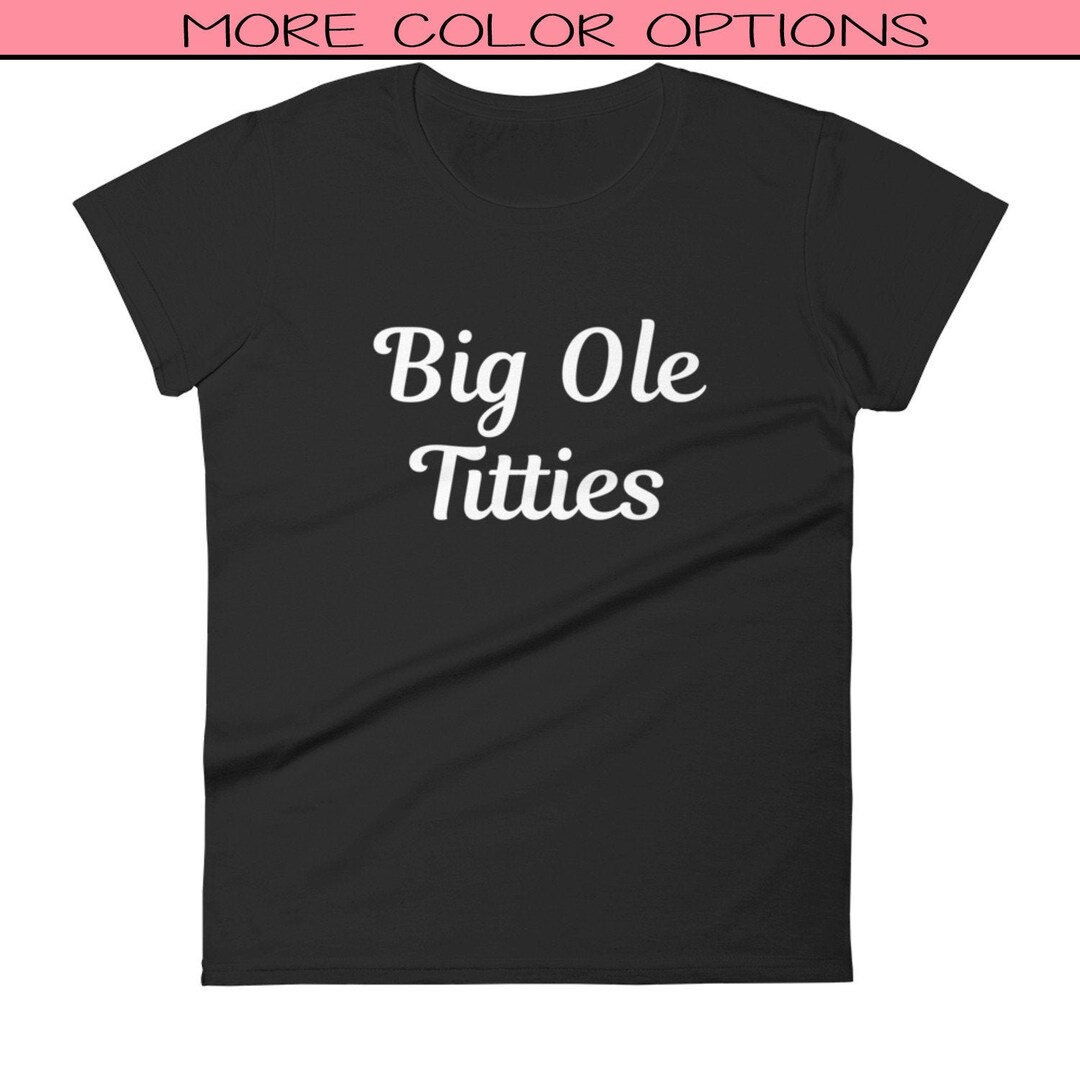 Amateur Porn Big Tits Sex Gif - Big Ole Titties Shirt Boob Shirt Big Boobs Shirt Slutty - Etsy Australia