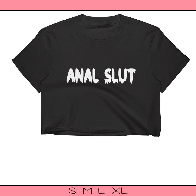 Festival Clothing BDSM Shirt Women/'s Clothing Slutty Clothing Anal Slut Crop Top