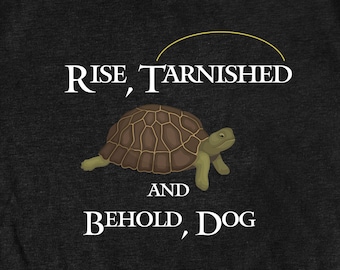 Rise Tarnished and Behold Dog, Funny Elden Ring Shirt, Unisex t-shirt