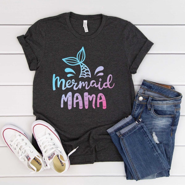 Mermaid Mama Shirt,  Mothers Day Gift, Mom Shirt, Gifts for Mom, New Mom Mothers Day Gift, Mothers Day From Daughter, First Mothers Day Gift