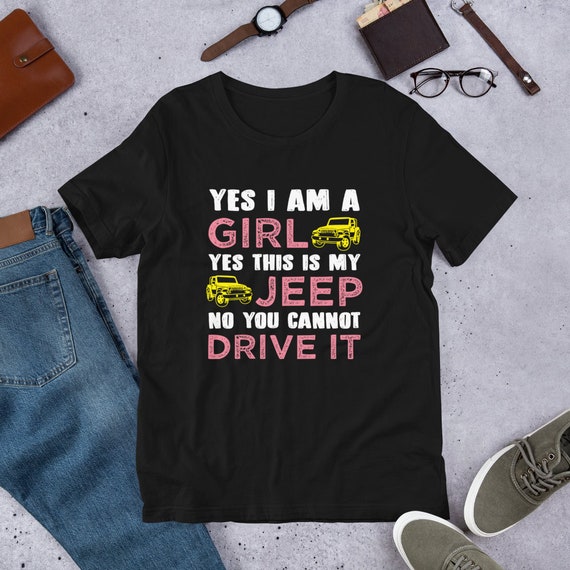 Yes I Am Girl T-shirt Funny Jeep Shirt 
