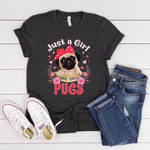 just a girl who loves pugs, pug lover, dog lover shirt, toddler dog shirt, girls dog shirt, pug shirt, baby girl dog shirt, pugs lover shirt