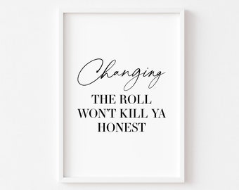 Bathroom Prints | Funny Bathroom Prints | Bathroom Print | Changing The Roll | Bathroom Wall Art | Bathroom Decor | Home Prints | Toilet Art