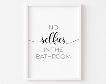 Bathroom Print | No Selfies | Bathroom Wall Art | Funny Bathroom Prints | Bathroom Prints | Bathroom Decor | Toilet Art | Typography Print