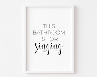 Bathroom Prints | Bathroom Wall Art | Funny Bathroom Print | This Bathroom Is For Singing | Bathroom Print | Bathroom Decor | Home Prints