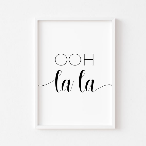 Ooh La La | French Print | Bedroom Prints | Bedroom Wall Art | Home Decor | Funny Bathroom Prints | Bathroom Print | Home Prints | Quote