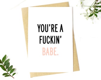 Funny Birthday Card For Her | You're A Fuckin' Babe | Funny Birthday Card | Rude Birthday Card | Girlfriend Birthday Card | Happy Birthday