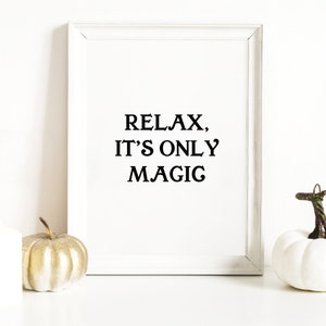 Relax, It&#39;s Only Magic | Halloween Prints | Witchcraft Print | Witch Art | Wicca Print | Witchcraft | Occult Print | Decor