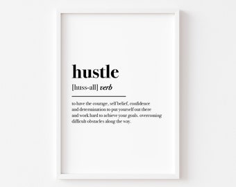 Hustle Definition | Home Print | Bedroom Print | Motivational Prints | Hustle Poster | Bedroom Wall Art | Inspirational | Funny Quote Prints