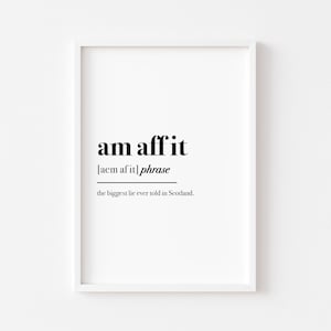 Am Aff It Definition Print | Scottish Print | Funny Home Print | Scotland Wall Art | Scots | Scottish Slang Print | Minimalist Wall Decor