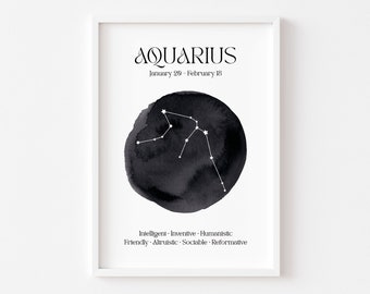 May include: Black and white printable poster with the zodiac sign Aquarius. The constellation is depicted in white stars on a black watercolor circle. The text "Aquarius" is in a black serif font with the dates "January 20 - February 18" below. The text "Intelligent - Inventive - Humanistic" is below the constellation, followed by "Friendly - Altruistic - Sociable - Reformative".