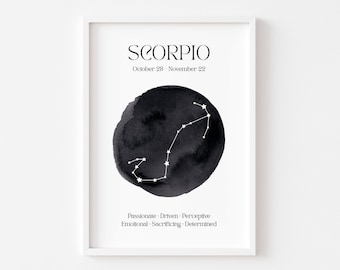 May include: Black and white printable poster with the zodiac sign Scorpio. The constellation is depicted in white stars against a black watercolor background. The text "Scorpio" is in a modern font and the dates "October 28 - November 22" are listed below. The traits of the sign are listed below the dates: "Passionate - Driven - Perceptive, Emotional - Sacrificing - Determined."
