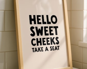 Stampa Hello Sweet Cheeks Take A Seat / Stampa per bagno / Arte murale umoristica per WC / Stampa per WC / Stampa naturale e nera