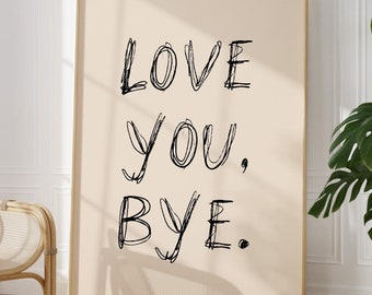 Hallway Print | Love You Bye Print | Handwritten Poster | Hallway Welcome Sign | Entryway Print | Retro Wall Decor | Housewarming Gift