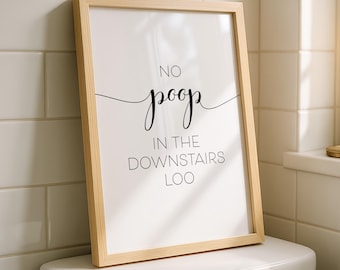 No Poop In The Downstairs Loo | Bathroom Wall Art | Bathroom Prints | Funny Bathroom Prints | Bathroom Decor | Toilet Art | Bathroom Print